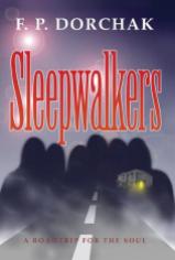 Sleepwalkers (© 2001, F. P. Dorchak, AuthorHouse)