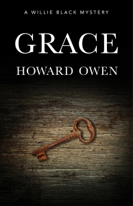 Grace, By Howard Owen. Release Date October 2016, from The Permanent Press