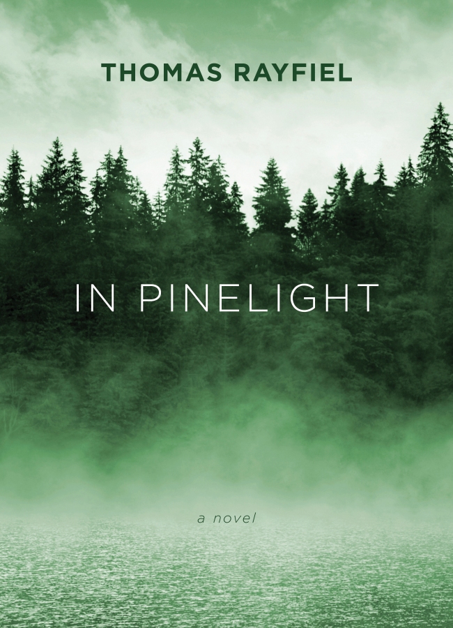 In Pinelight, by Thomas Rayfiel, Triquarterly (Publisher)